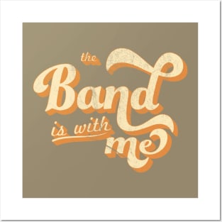 The Band is with Me Posters and Art